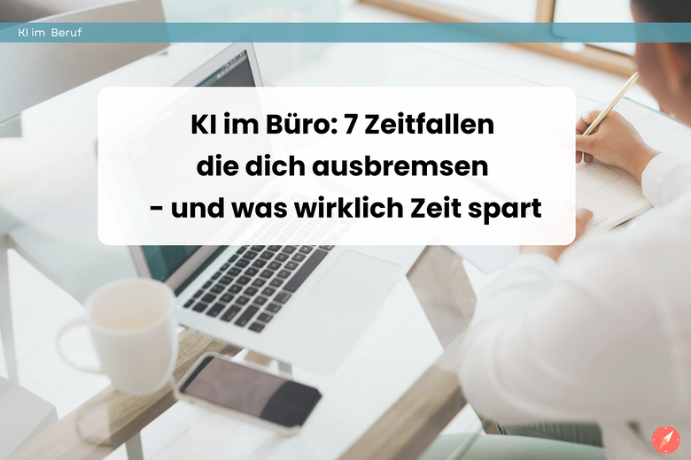 KI im Buero - typische Zeitfallen bei der Nutzung von KI im Job 7 Zeitfallen
