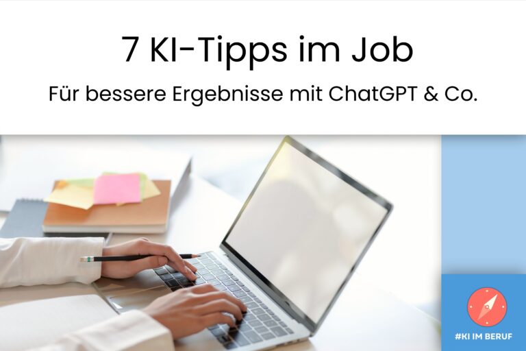 Bild zum Thema KI Tipps für den Job mit dem Titel „7 KI-Tipps im Job – Für bessere Ergebnisse mit ChatGPT & Co.“. Das Bild zeigt einen Laptop mit der Frage „KI spart keine Zeit?“ und das Kira Kompass-Logo unten rechts.