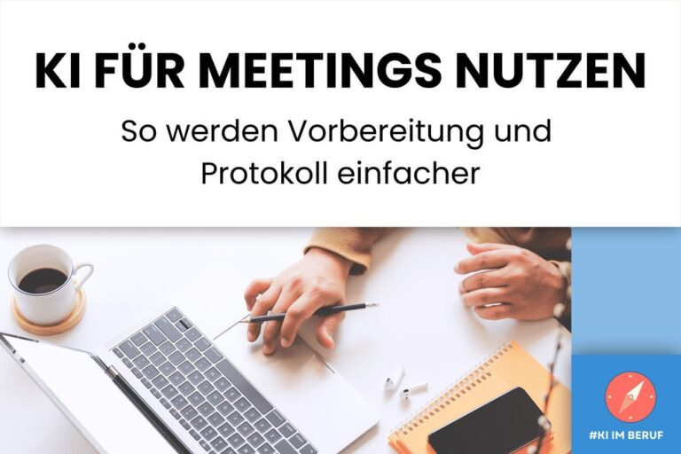 KI für Meetings nutzen: Laptop, Notizen und Besprechungssituation. Wie KI bei Vorbereitung, Protokoll und Nachbereitung unterstützen kann.
