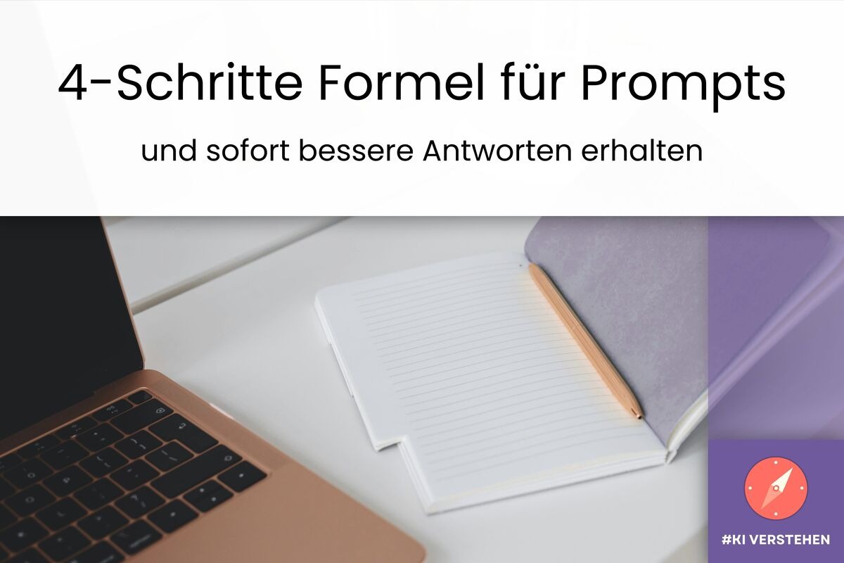 Laptop und Notizbuch veranschaulichen die 4-Schritte-Formel: Richtig prompten führt zu besseren Antworten von KI-Systemen