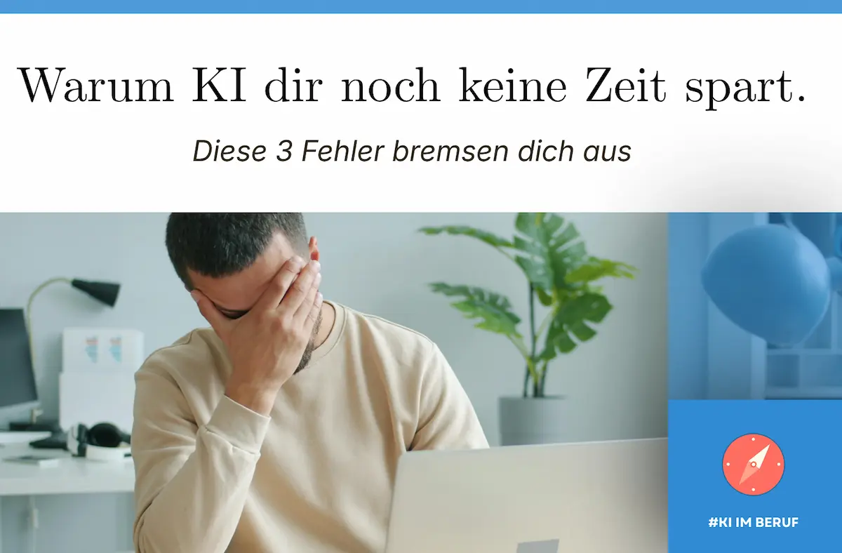 Mann sitzt frustriert am Laptop und fasst sich an den Kopf – typische KI Fehler im Job bremsen die eigentliche Zeitersparnis aus.